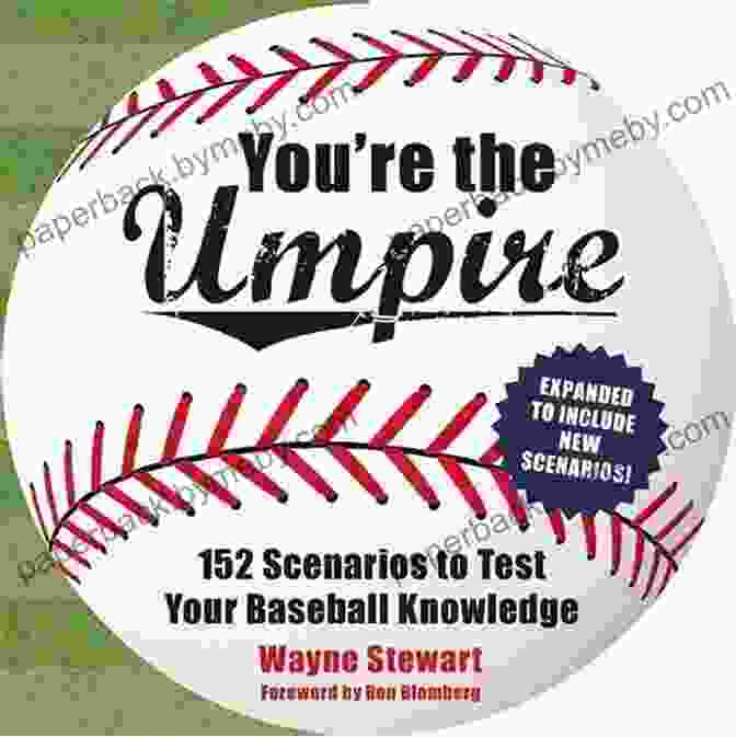 152 Scenarios To Test Your Baseball Knowledge You Re The Umpire: 152 Scenarios To Test Your Baseball Knowledge