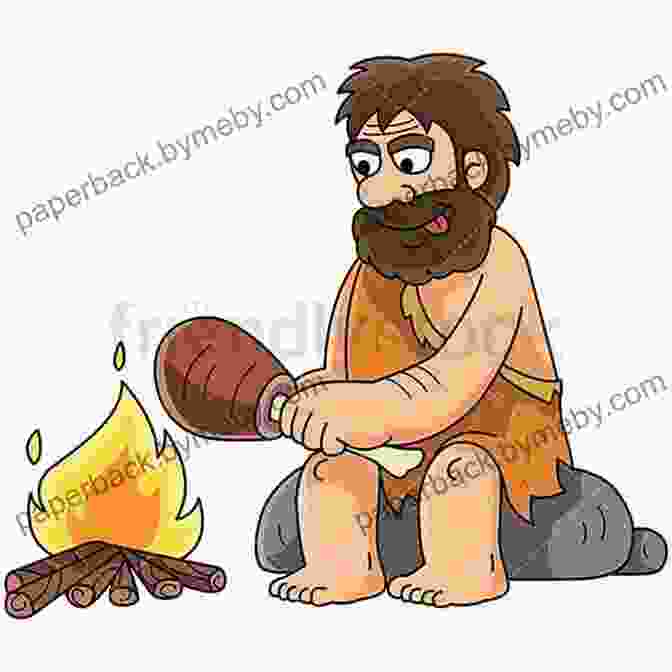 A Caveman Cooking Over A Fire THE CAVEMAN: HISTORY WITH A TOUCH OF HUMOR