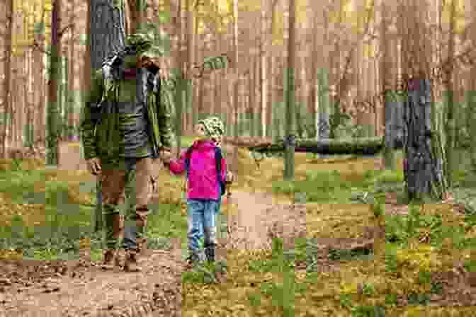 A Father And Daughter Hiking Together, Symbolizing The Father's Role As A Guide And Protector Be The Dad She Needs You To Be: The Indelible Imprint A Father Leaves On His Daughter S Life