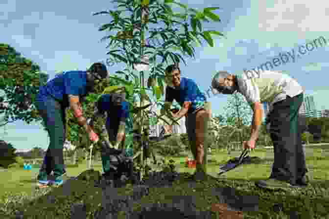 A Group Of Volunteers Planting Trees, Highlighting The Importance Of Collective Action In Environmental Conservation. The Bumper Of Nature: A User S Guide To The Great Outdoors