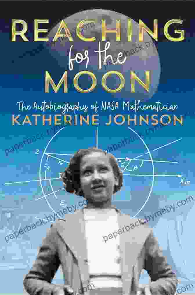 A Young Katherine Johnson Surrounded By Books And Math Equations One Step Further: My Story Of Math The Moon And A Lifelong Mission