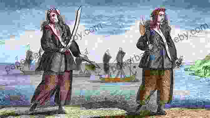 Anne Bonny And Mary Read, Two Female Pirates Who Sailed With Captain John A Smuggler S Guide To Good Manners: A True Story Of Terrifying Seas Double Dealing And Love Across Three Oceans (The Smuggler S Guide 1)