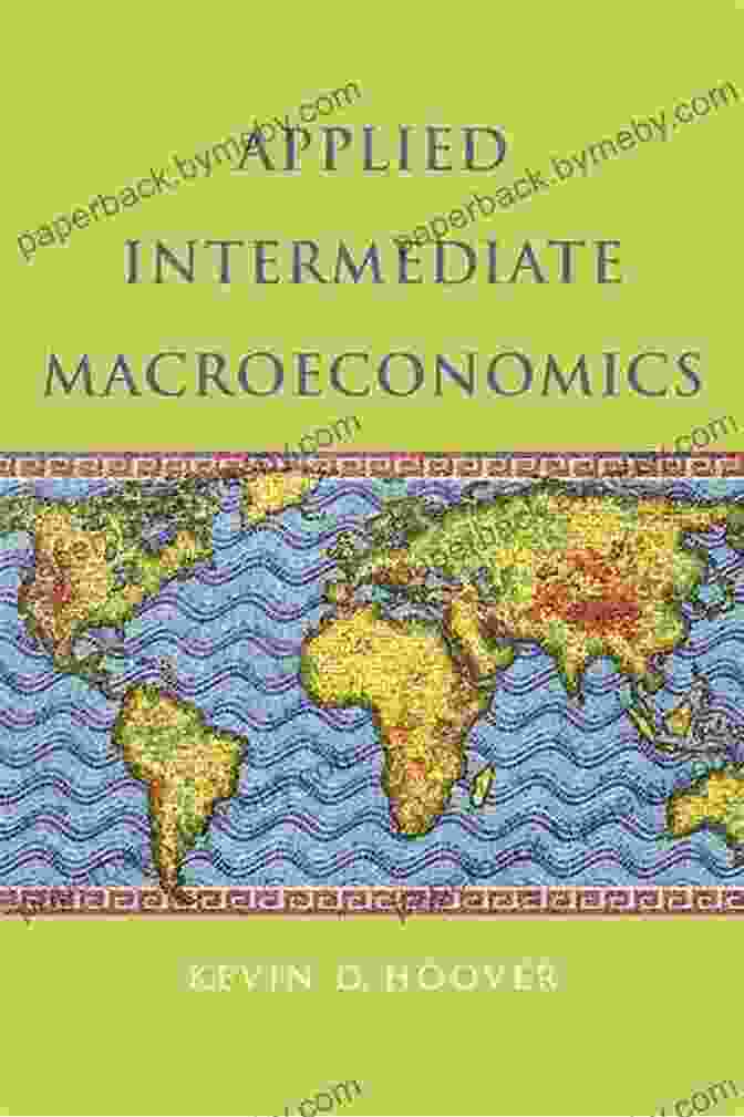 Applied Intermediate Macroeconomics By Kevin Hoover Applied Intermediate Macroeconomics Kevin D Hoover