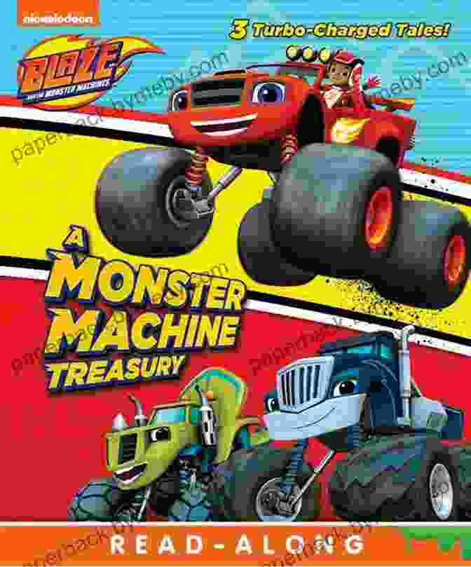 Blaze And The Monster Machines Treasury A Monster Machine Treasury (Blaze And The Monster Machines)