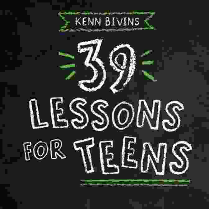 Book Cover Of '39 Lessons For Teens' By Kenn Bivins 39 Lessons For Teens Kenn Bivins