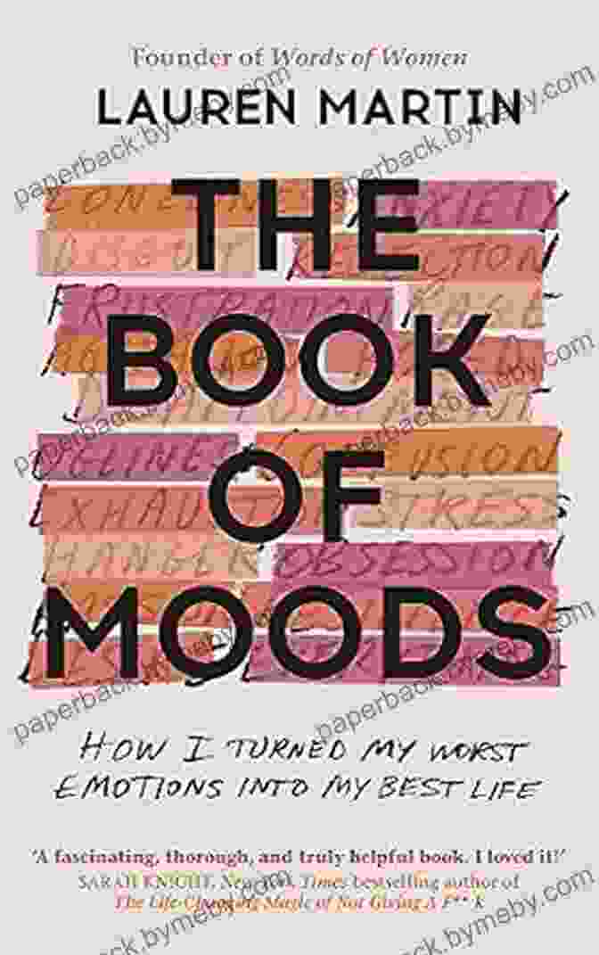 Book Cover Of 'How I Turned My Worst Emotions Into My Best Life' The Of Moods: How I Turned My Worst Emotions Into My Best Life