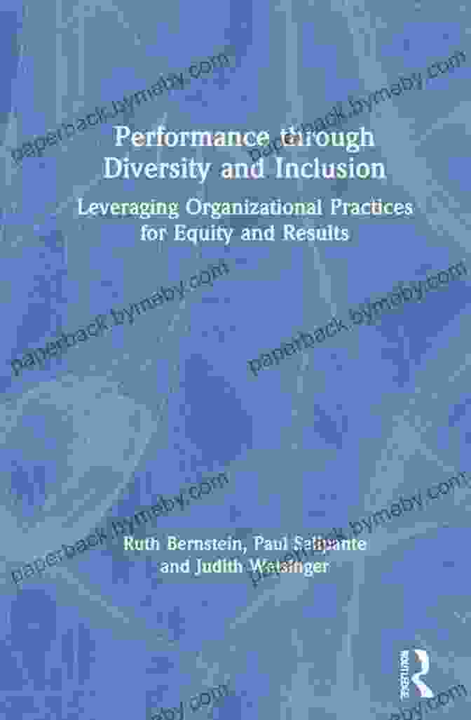 Book Cover Of 'Leveraging Organizational Practices For Equity And Results' Performance Through Diversity And Inclusion: Leveraging Organizational Practices For Equity And Results