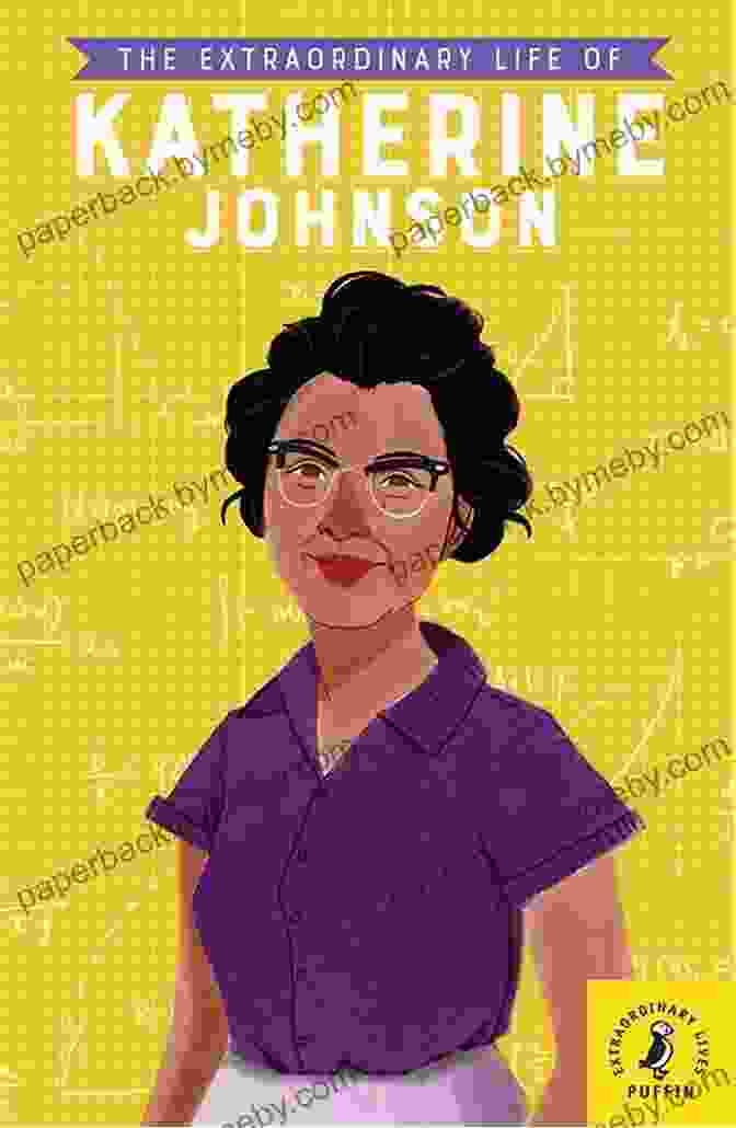 Book Cover Of 'The Extraordinary Life Of Katherine Johnson: Extraordinary Lives' The Extraordinary Life Of Katherine Johnson (Extraordinary Lives)