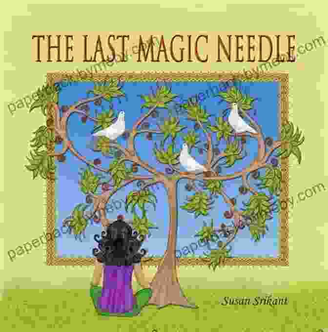 Book Cover Of The Last Magic Needle By Susan Srikant The Last Magic Needle Susan Srikant