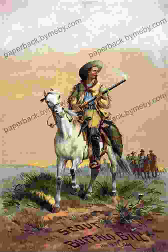 Buffalo Bill Cody, A Famous Frontiersman, Scout, And Showman Buffalo Soldiers: Heroes Of The American West (Military Heroes)