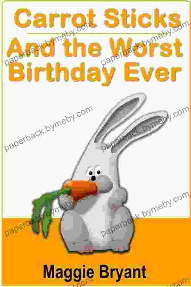 Carrot Sticks And The Worst Birthday Ever Book Cover Carrot Sticks And The Worst Birthday Ever