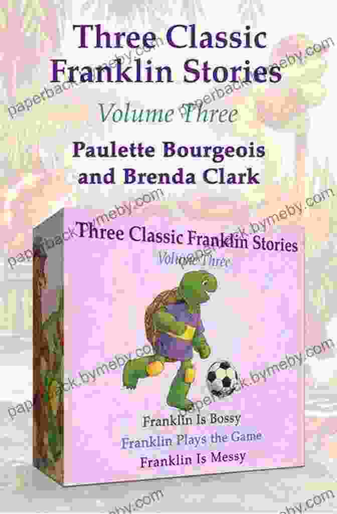 Classic Franklin Stories Volume Three Nine In One Classic Franklin Stories Volume Three: Nine In One