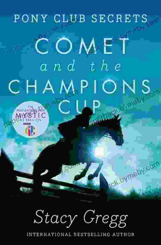 Comet And The Champion Cup Book Cover Comet And The Champion S Cup (Pony Club Secrets 5)