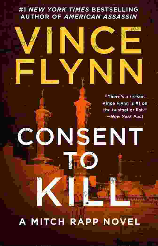 Consent To Kill Book Cover Featuring A Man Holding A Gun In The Foreground, With A Cityscape And Explosions In The Background Consent To Kill: A Thriller (Mitch Rapp 8)