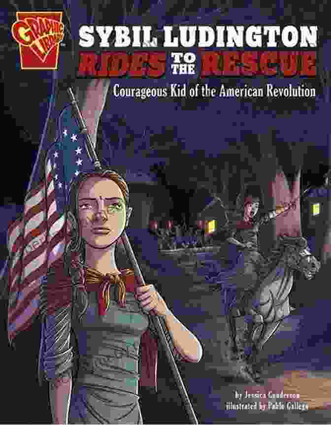 Courageous Kid Of The American Revolution Book Cover Sybil Ludington Rides To The Rescue: Courageous Kid Of The American Revolution (Courageous Kids)