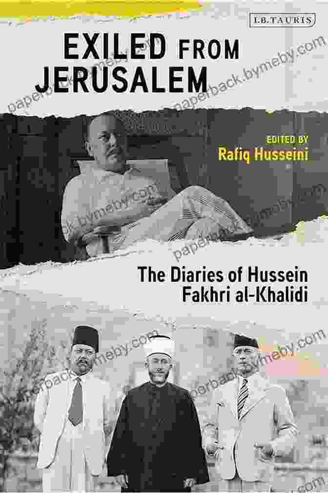 Cover Image Of The Diaries Of Hussein Fakhri Al Khalidi Exiled From Jerusalem: The Diaries Of Hussein Fakhri Al Khalidi