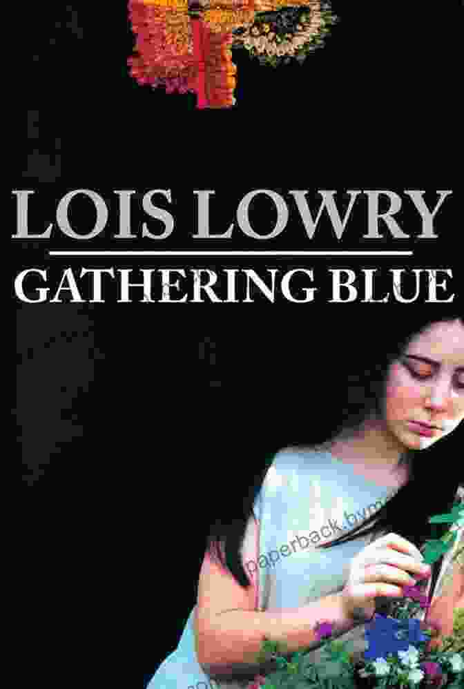 Gathering Blue Book Cover With A Young Girl Holding A Flower THE GIVER: A Reader S Guide To The Lois Lowry Novel