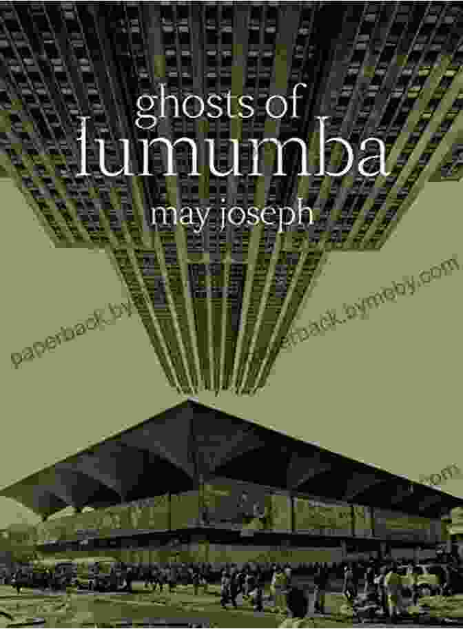 Ghosts Of Lumumba Book Cover By May Joseph Ghosts Of Lumumba May Joseph