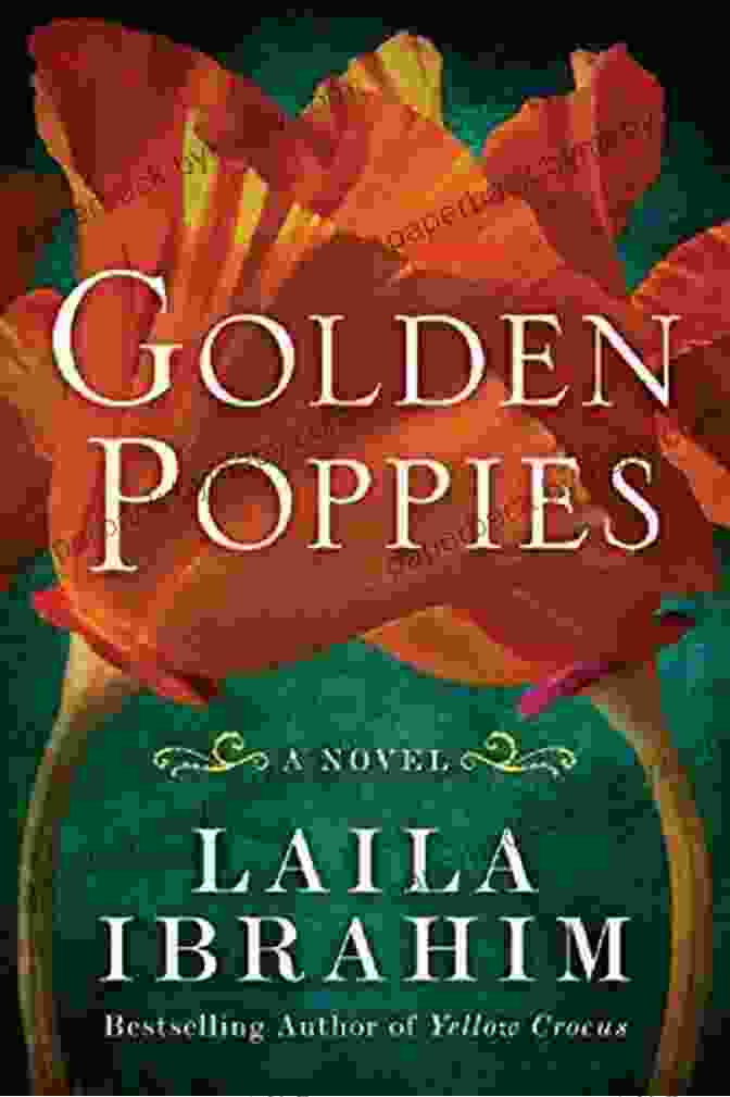 Golden Poppies Book Cover Featuring A Field Of Golden Poppies Against A Sunset Golden Poppies: A Novel Laila Ibrahim