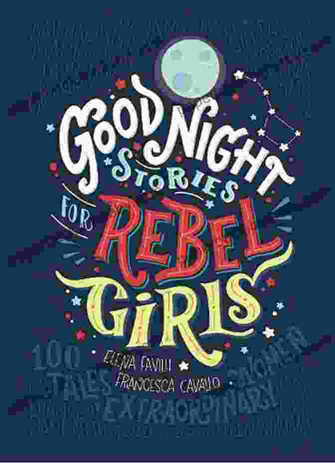 Good Night Stories For Rebel Girls Book Cover Good Night Stories For Rebel Girls: 100 Inspiring Young Changemakers