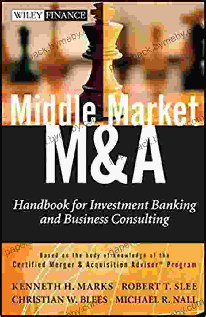 Handbook For Investment Banking And Business Consulting Cover Middle Market M A: Handbook For Investment Banking And Business Consulting (Wiley Finance 10)