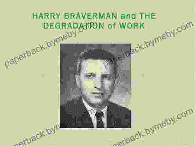 Image Of Harry Braverman, Representing His Legacy Manufacturing Consent: Changes In The Labor Process Under Monopoly Capitalism