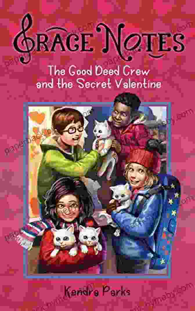 Image Of The Good Deed Crew Delivering A Valentine To Miss Harrison, Spreading Joy And Happiness The Good Deed Crew And The Secret Valentine (Grace Notes 3)