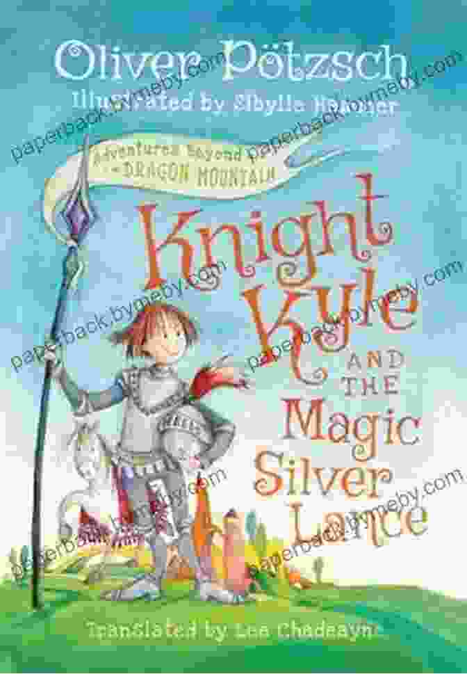 Knight Kyle And The Magic Silver Lance Book Cover Knight Kyle And The Magic Silver Lance (Adventures Beyond Dragon Mountain)