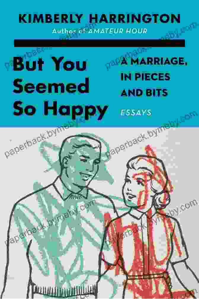 Marriage In Pieces And Bits Book Cover But You Seemed So Happy: A Marriage In Pieces And Bits