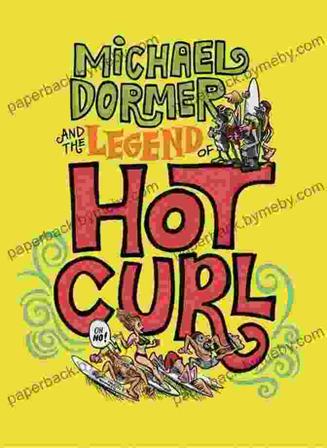 Michael Dormer And The Legend Of Hot Curl Book Cover Michael Dormer And The Legend Of Hot Curl