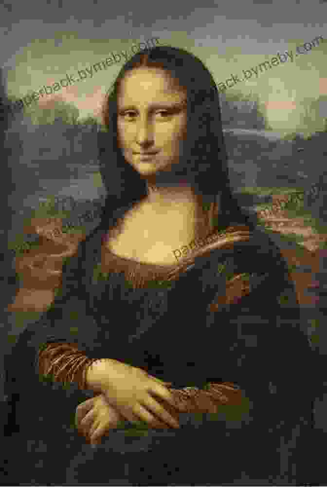 Mona Lisa, Leonardo Da Vinci's Enigmatic Masterpiece The Great Artist Da Vinci