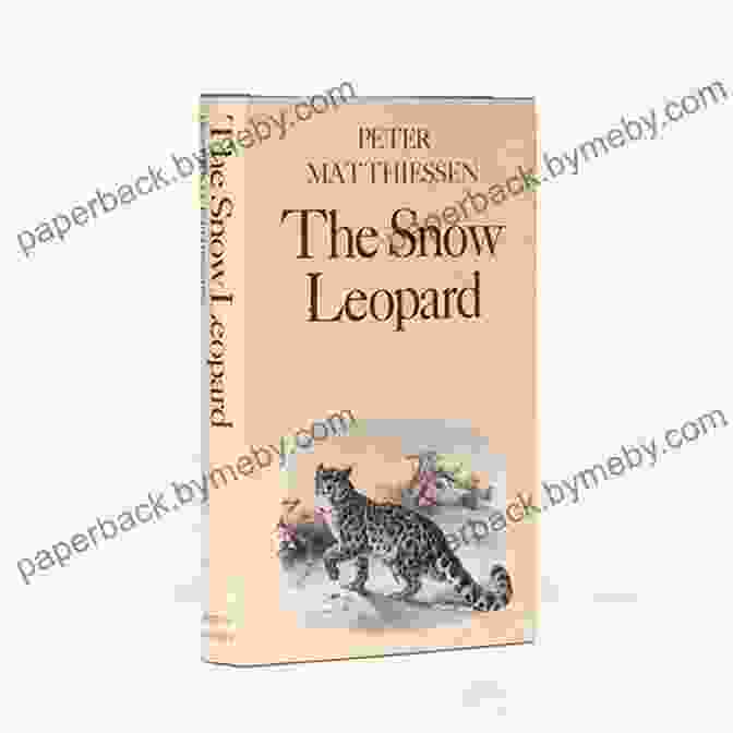 Peter Matthiessen Observing A Snow Leopard The Snow Leopard (Penguin Classics)