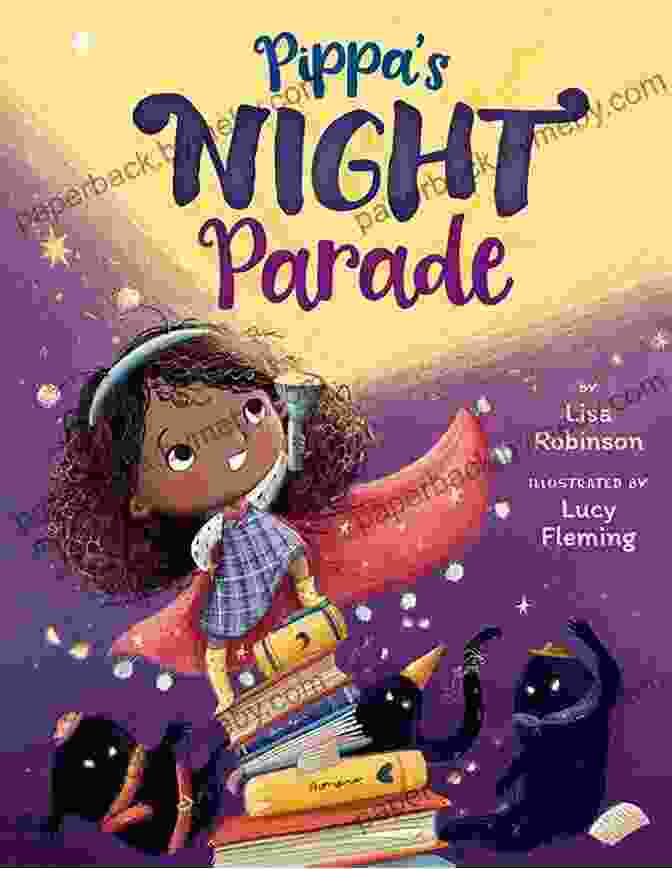 Pippa Night Parade Book Cover Pippa S Night Parade Lisa Robinson