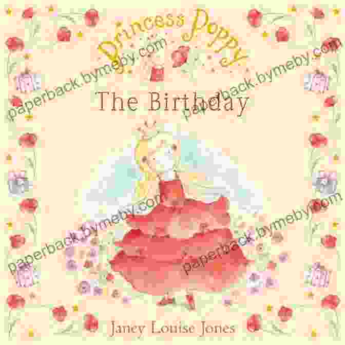 Princess Poppy: The Birthday Princess Poppy Picture Book Princess Poppy: The Birthday (Princess Poppy Picture 4)