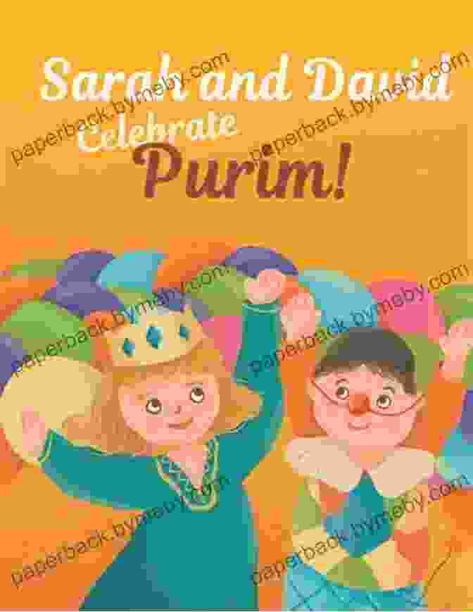 Sarah And David Celebrate Purim Book Cover. A Young Boy And Girl Dressed In Purim Costumes, Surrounded By Colorful Hamantaschen And A Megillah. Sarah And David Celebrate Purim : An Introductory Storybook About The Jewish Holiday For Toddlers And Kids