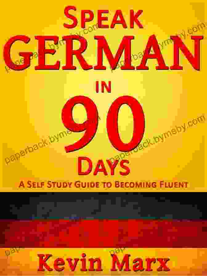 Self Study Guide To Becoming Fluent Book Cover Speak German In 90 Days: A Self Study Guide To Becoming Fluent