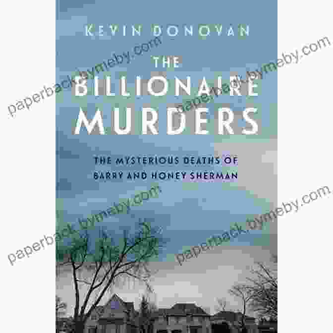 The Book Cover Of 'The Mysterious Deaths Of Barry And Honey Sherman' The Billionaire Murders: The Mysterious Deaths Of Barry And Honey Sherman