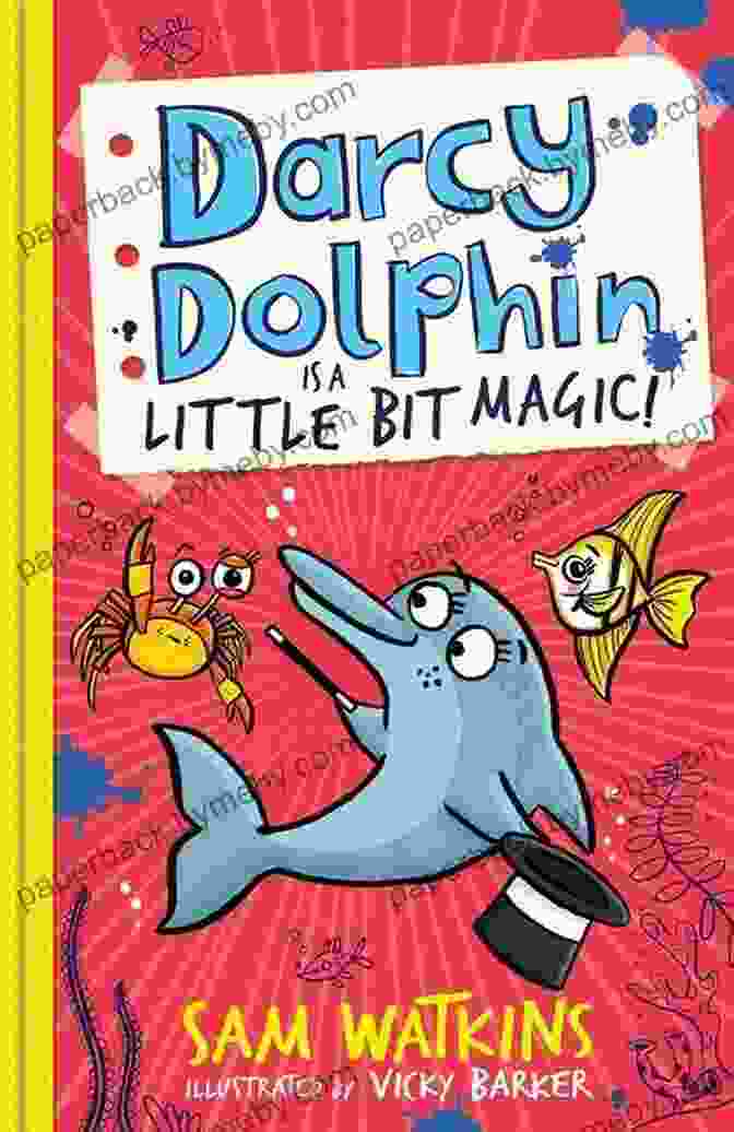 The Cover Of The Book, Darcy Dolphin Is Little Bit Magic Darcy Dolphin Is A Little Bit Magic (Darcy Dolphin)