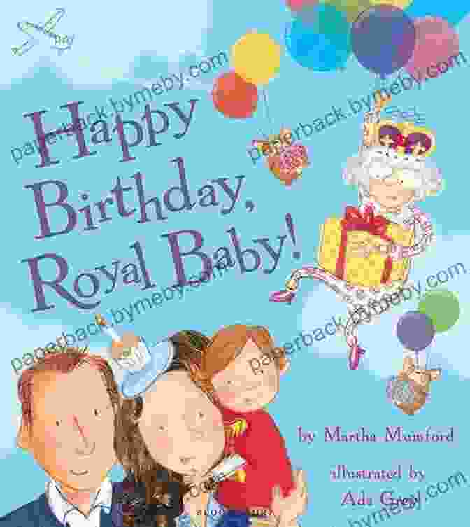 The Cover Of The Book Happy Birthday Royal Baby, Featuring A Photo Of The Royal Baby In Their Mother's Arms. Happy Birthday Royal Baby (Royal Baby 2)