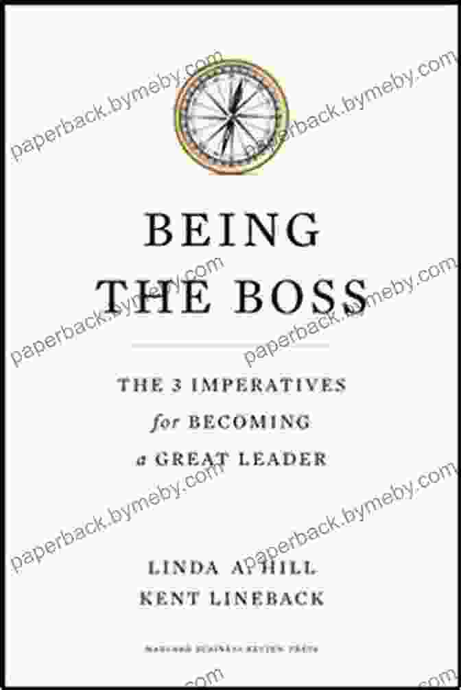 The Imperatives For Becoming A Great Leader Book Cover Being The Boss With A New Preface: The 3 Imperatives For Becoming A Great Leader