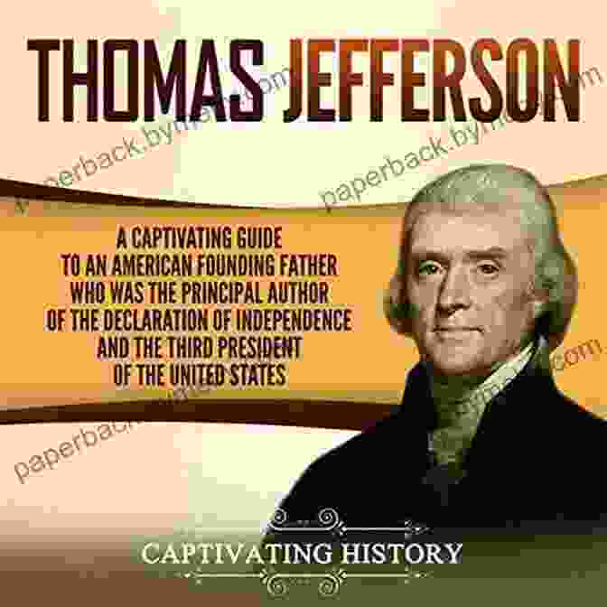 Thomas Jefferson, The Principal Author Of The Declaration Of Independence And The Third President Of The United States Independence Day Trivia: History Facts Quotes Meaning Q A About Independence Day July 4th: 4th Of July Fun Facts