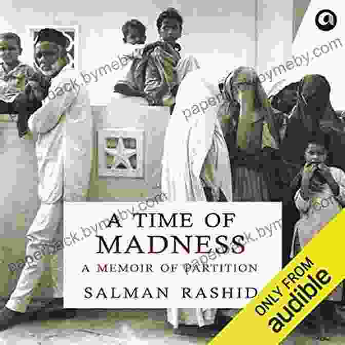 Time Of Madness Memoir Of Partition A Time Of Madness: A Memoir Of Partition