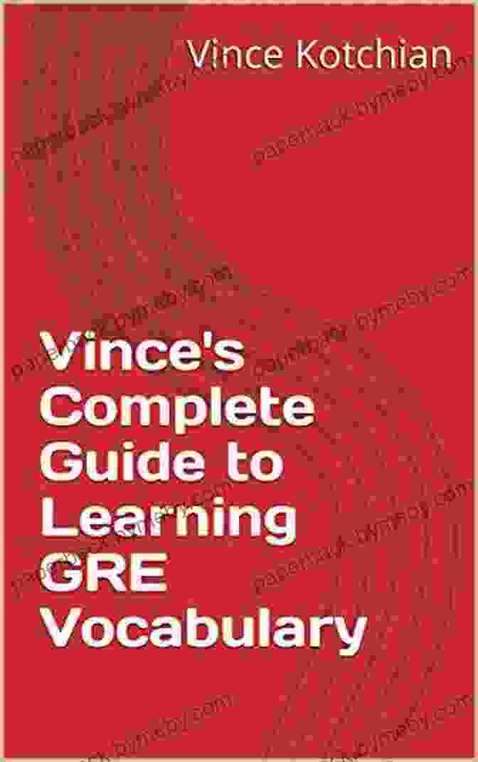 Vince's GRE Vocabulary Complete Guide Cover Vince S Complete Guide To Learning GRE Vocabulary