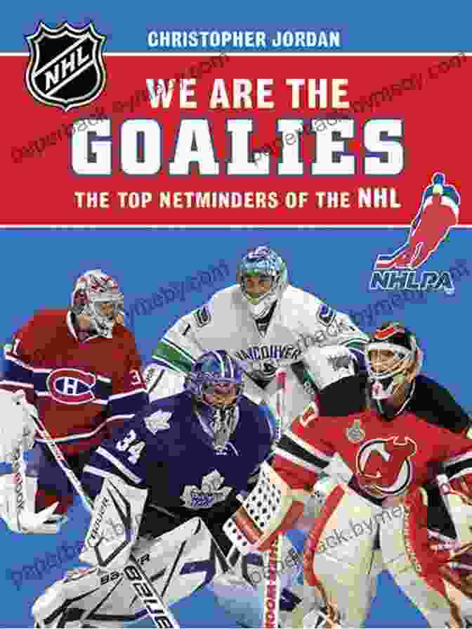 We Are The Goalies Book Cover We Are The Goalies: THE NHLPA/NHL S TOP NETMINDERS (NHLPA/NHL We Are The Players Series)