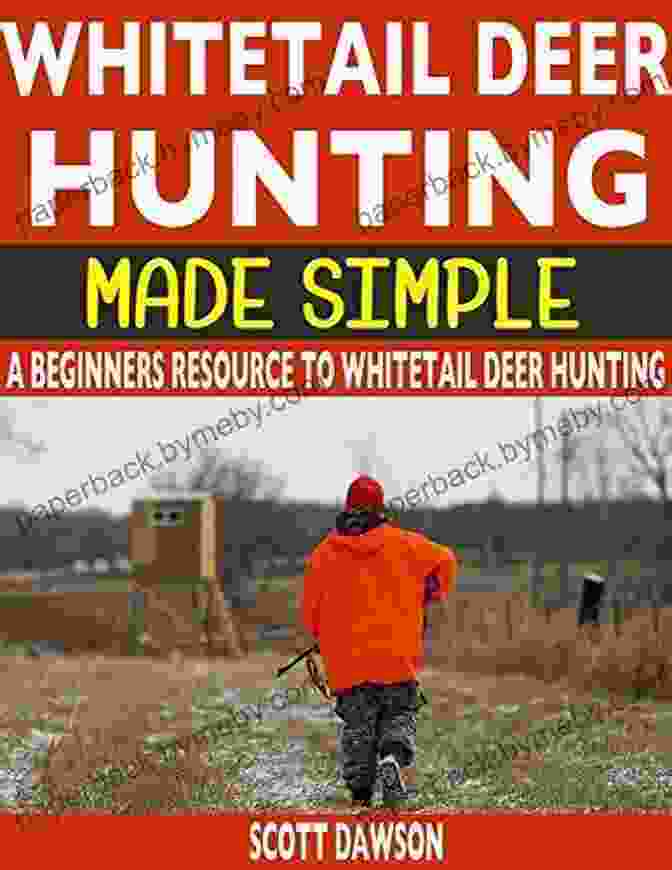 Whitetail Deer Hunting Made Simple Book Cover Whitetail Deer Hunting Made Simple: A Beginners Resource To Whitetail Deer Hunting