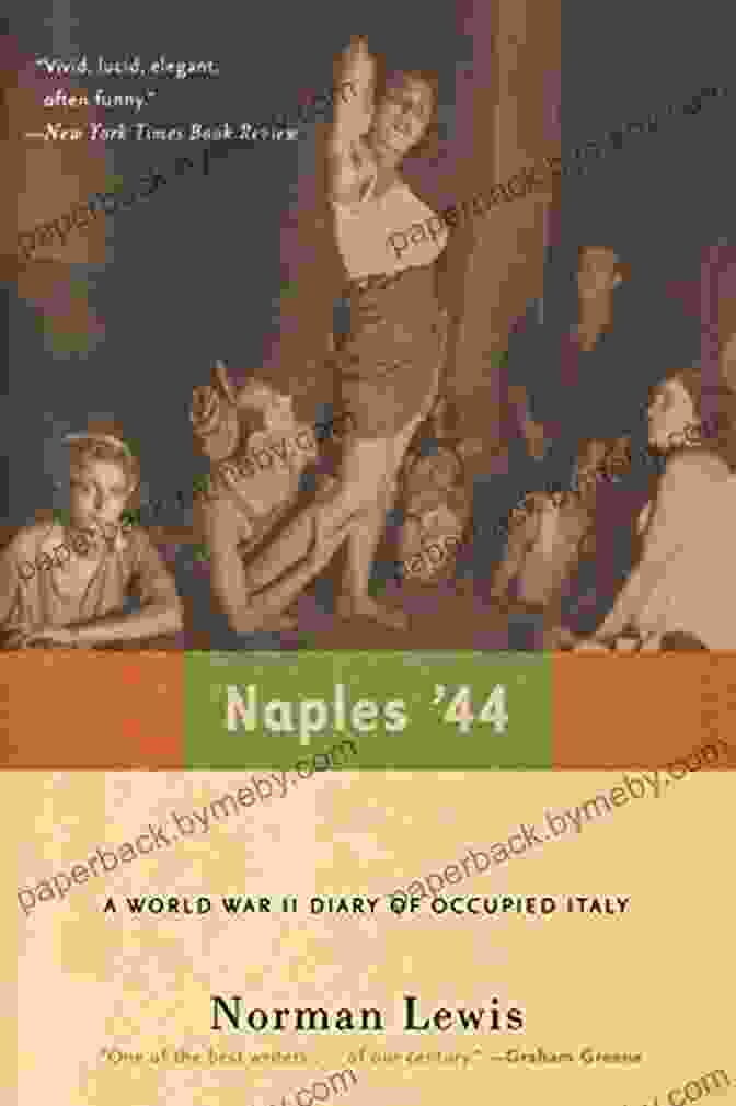 World War II Diary Of Occupied Italy Naples 44: A World War II Diary Of Occupied Italy