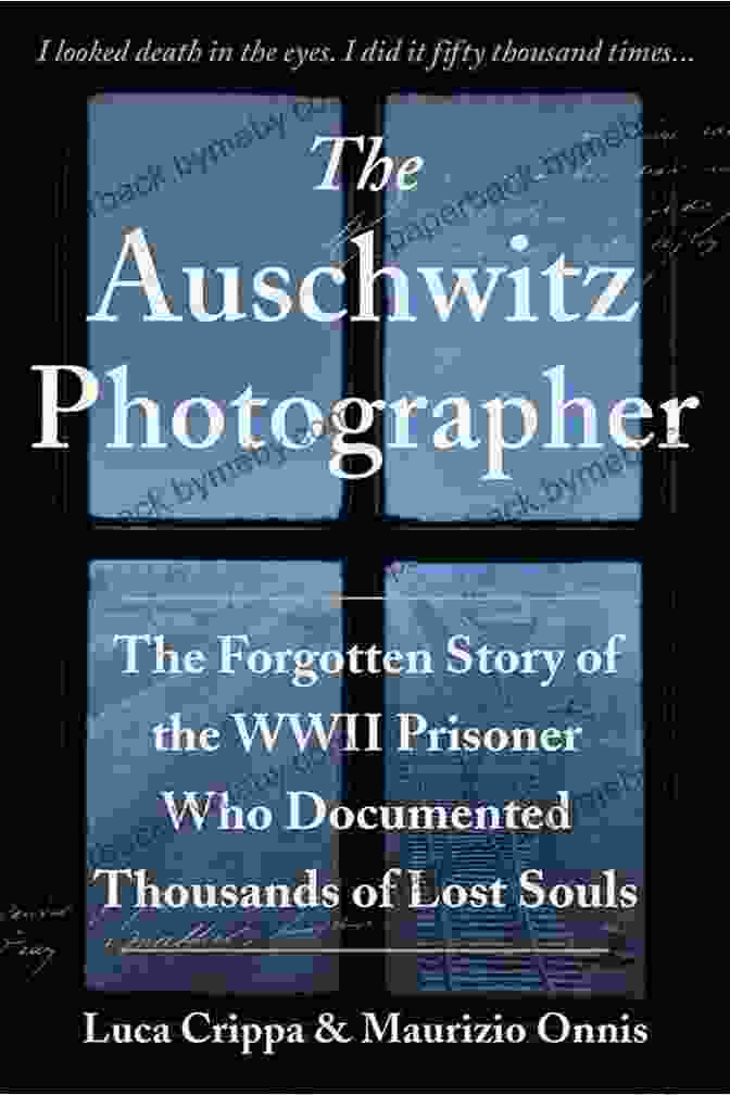 WWII Prisoner Documenting Lost Souls The Auschwitz Photographer: The Forgotten Story Of The WWII Prisoner Who Documented Thousands Of Lost Souls