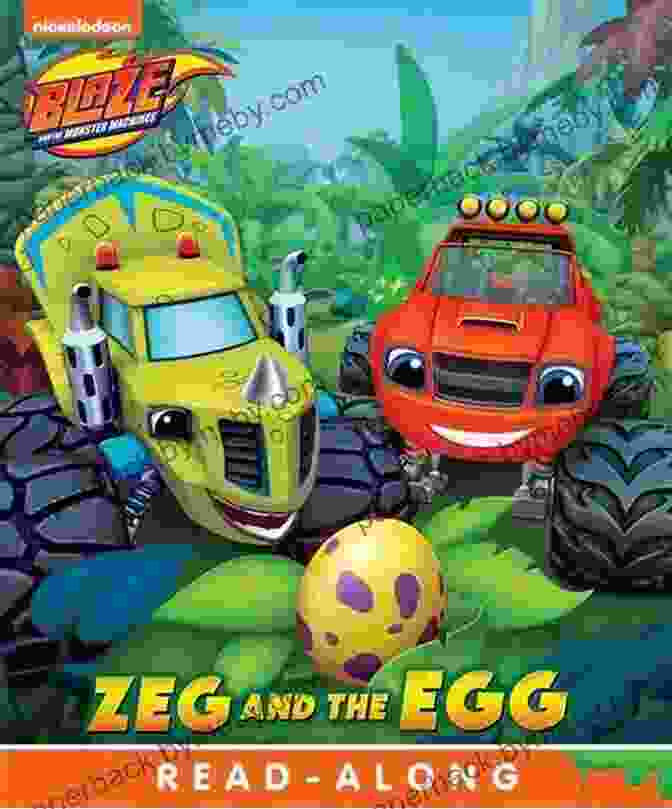 Zeg And The Egg Blaze And The Monster Machines Book Cover Zeg And The Egg (Blaze And The Monster Machines)