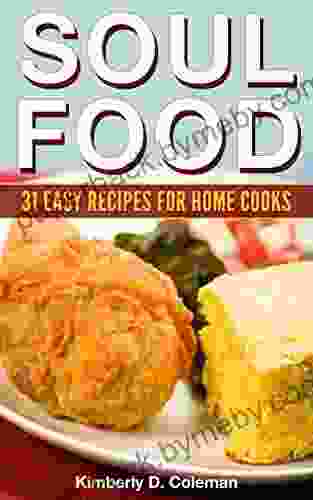 Soul Food: 31 Easy Recipes for Home Cooks ((Easy) Soul Food Recipes 1)