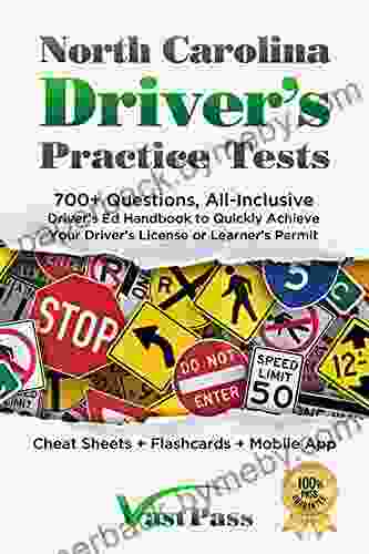 North Carolina Driver s Practice Tests: 700+ Questions All Inclusive Driver s Ed Handbook to Quickly achieve your Driver s License or Learner s Permit Sheets + Digital Flashcards + Mobile App)